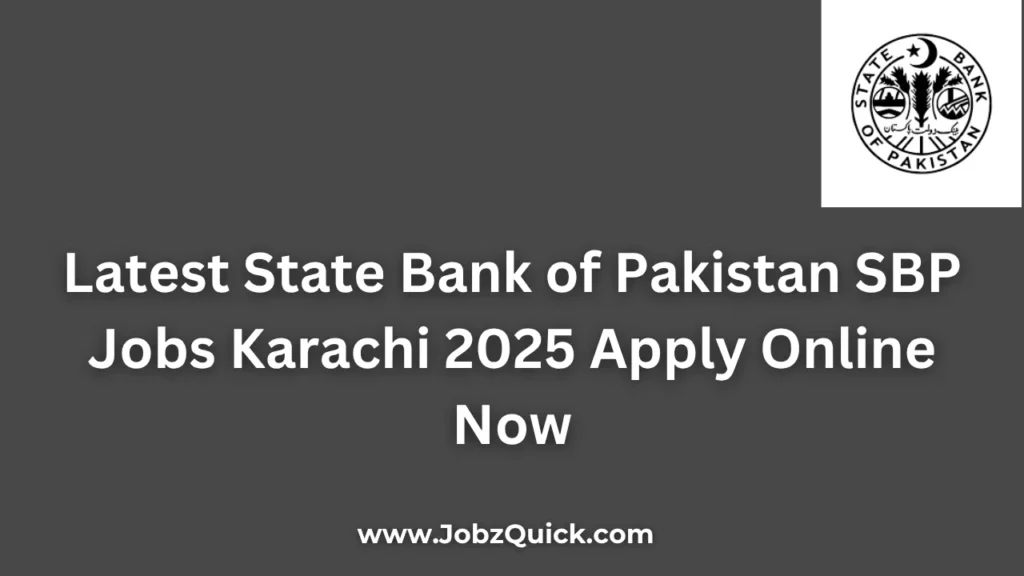 Latest State Bank of Pakistan SBP Jobs Karachi 2025 Apply Online Now