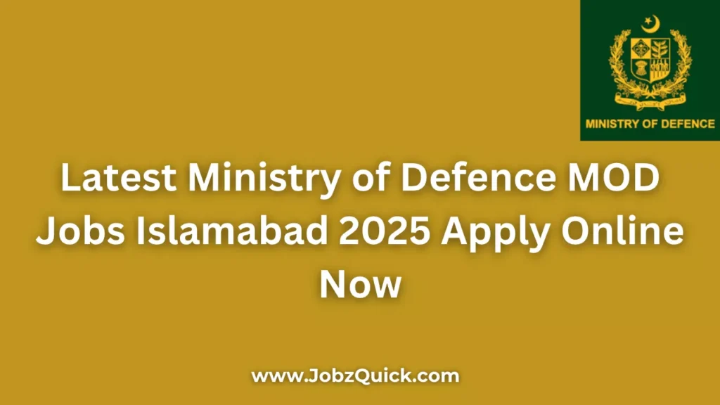 Latest Ministry of Defence MOD Jobs Islamabad 2025 Apply Online Now
