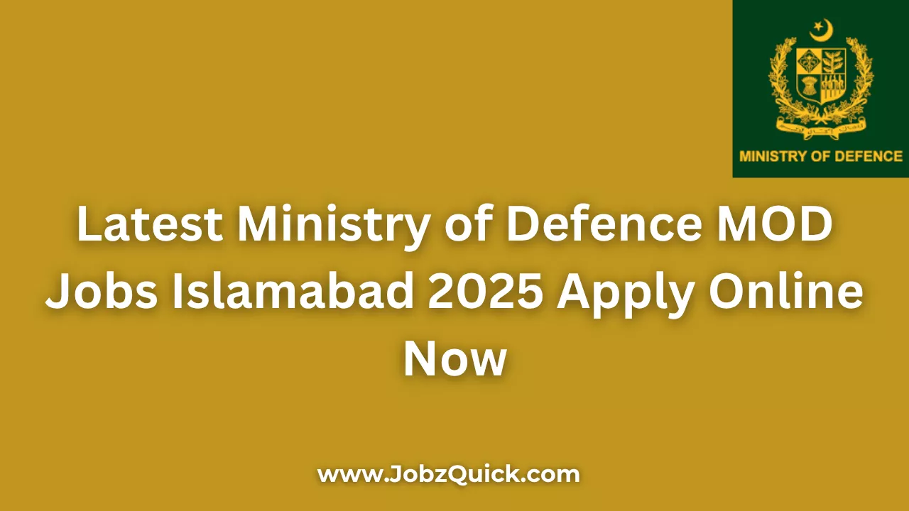 Latest Ministry of Defence MOD Jobs Islamabad 2025 Apply Online Now