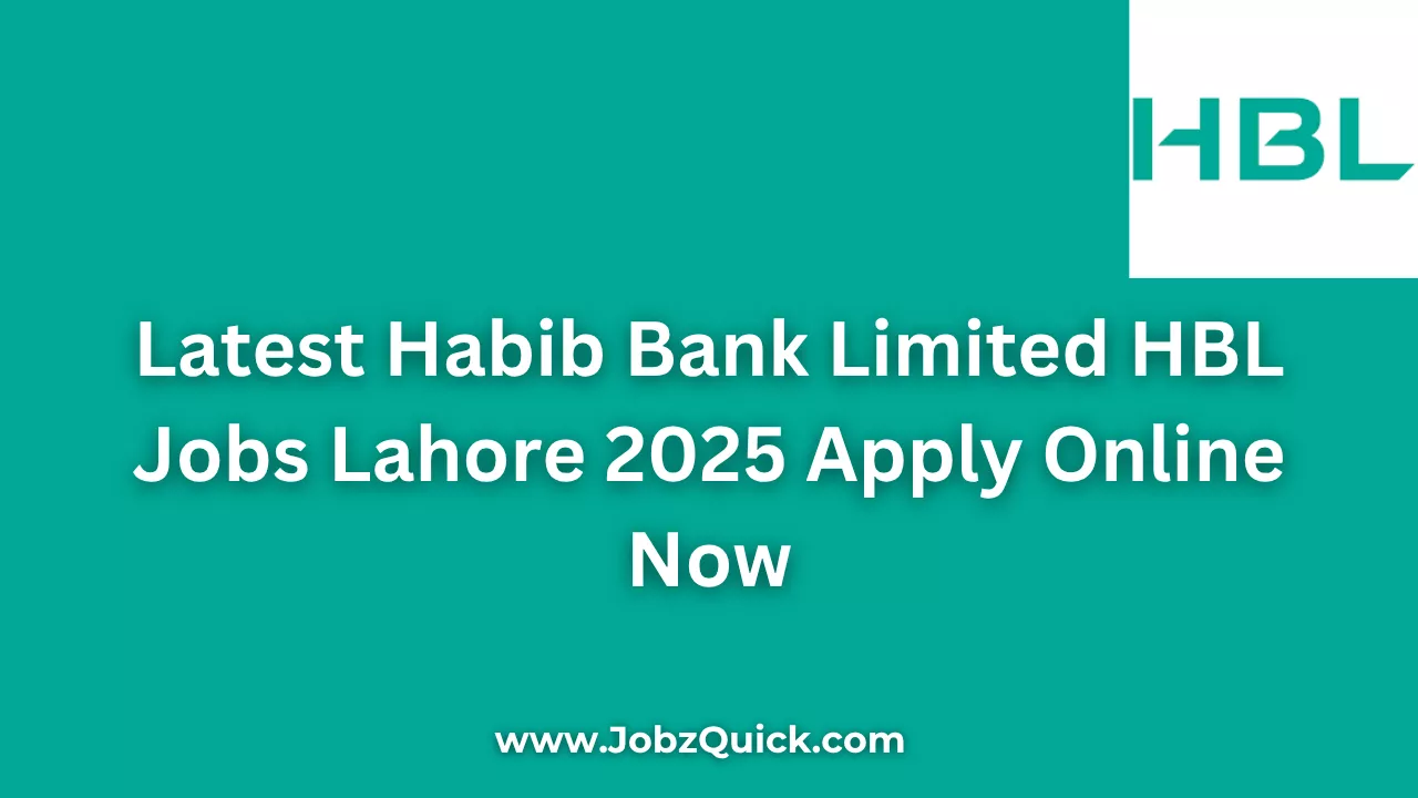 Latest Habib Bank Limited HBL Jobs Lahore 2025 Apply Online Now