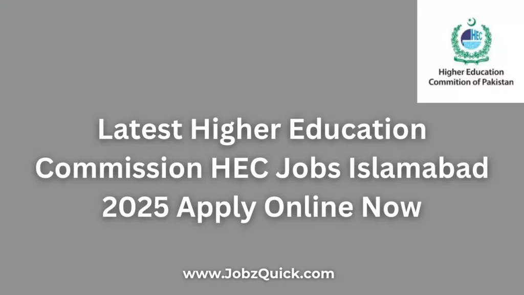 Latest Higher Education Commission HEC Jobs Islamabad 2025 Apply Online Now