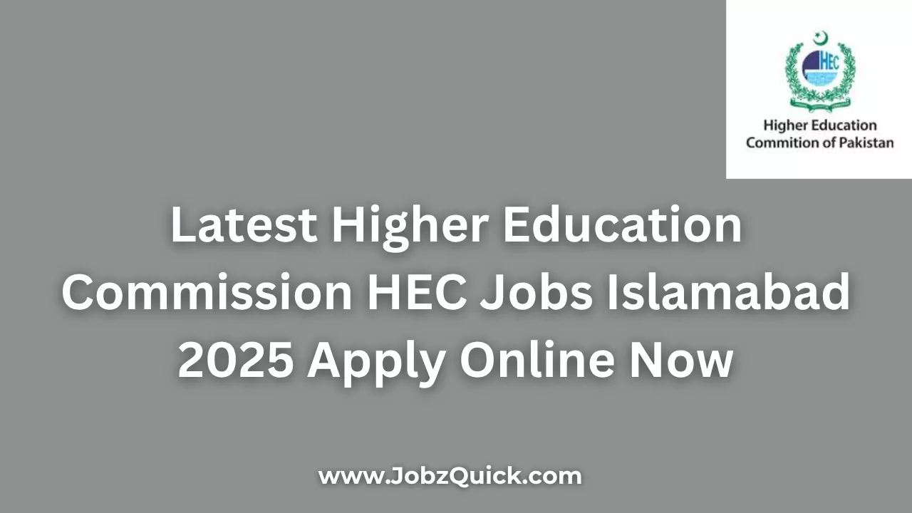 Latest Higher Education Commission HEC Jobs Islamabad 2025 Apply Online Now