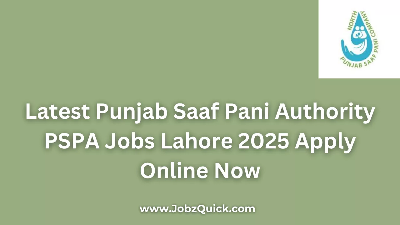 Latest Punjab Saaf Pani Authority PSPA Jobs Lahore 2025 Apply Online Now