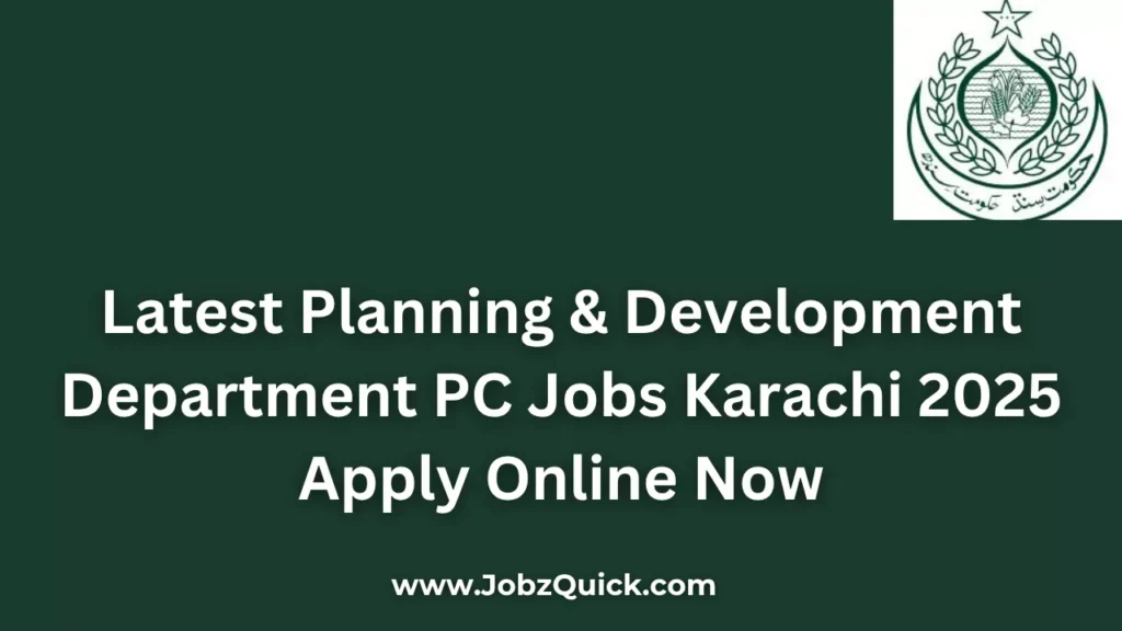 Latest Planning & Development Department PC Jobs Karachi 2025 Apply Online Now