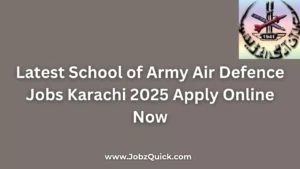 Latest School of Army Air Defence SAAD Jobs Karachi 2025 Apply Online Now