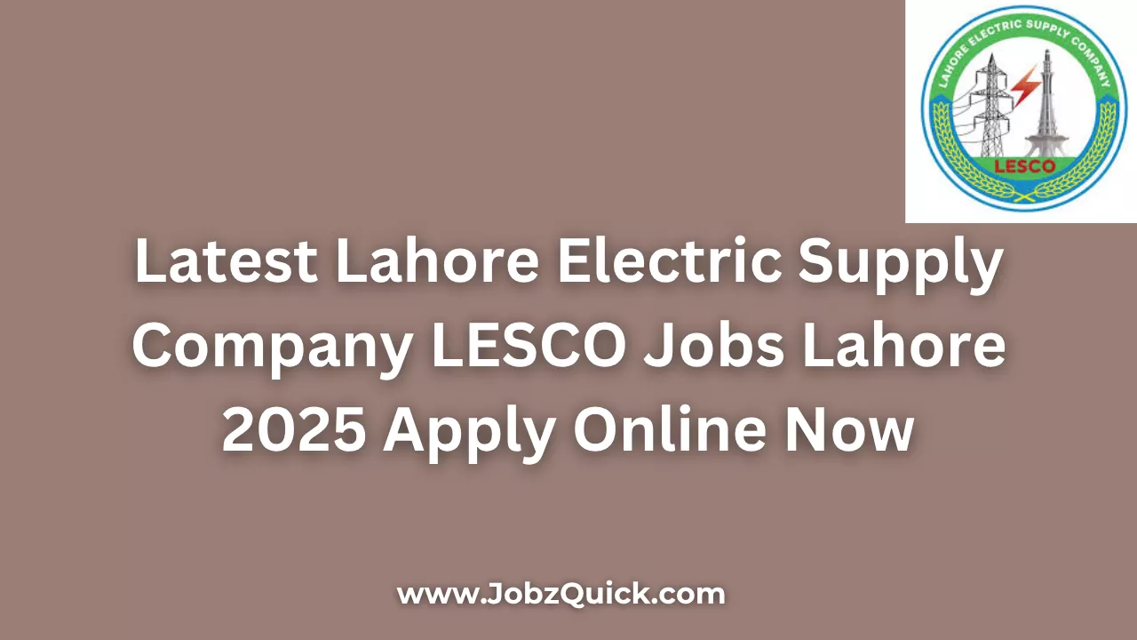Latest Lahore Electric Supply Company LESCO Jobs Lahore 2025 Apply Online Now